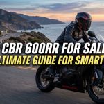 CBR 600RR for Sale: The Ultimate Guide for Smart Buyers